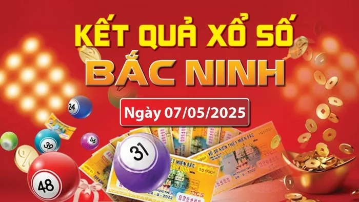 XSBN 7/5, kết quả xổ số Bắc Ninh hôm nay 7/5/2025, KQXSBN 7/5