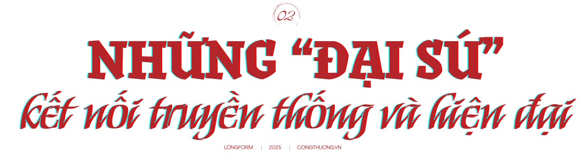 Những “đại sứ” kết nối truyền thống và hiện đại Tận dụng