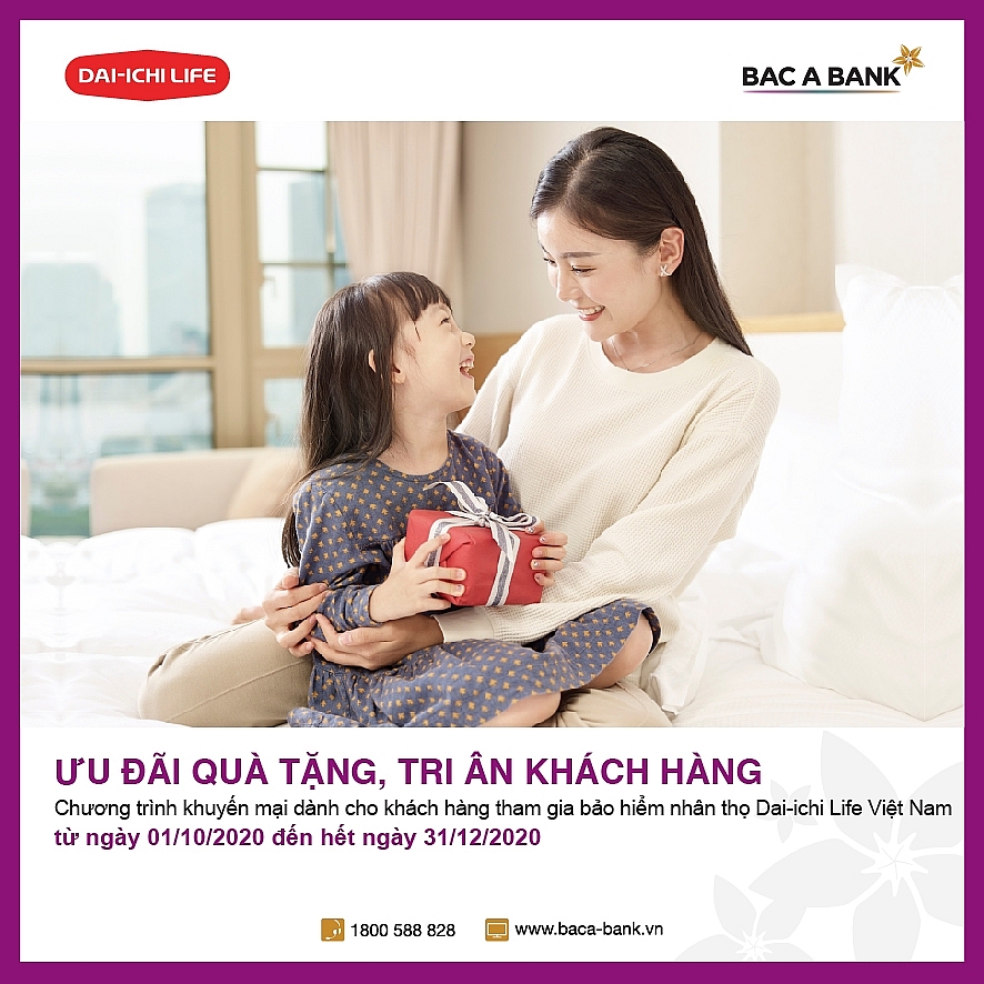 Ưu đãi quà tặng, BAC A BANK tri ân khách hàng tham gia bảo hiểm nhân thọ Dai