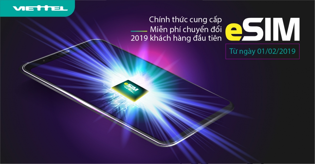 Viettel miễn phí eSIM cho 2019 khách hàng đầu tiên tại Việt Nam