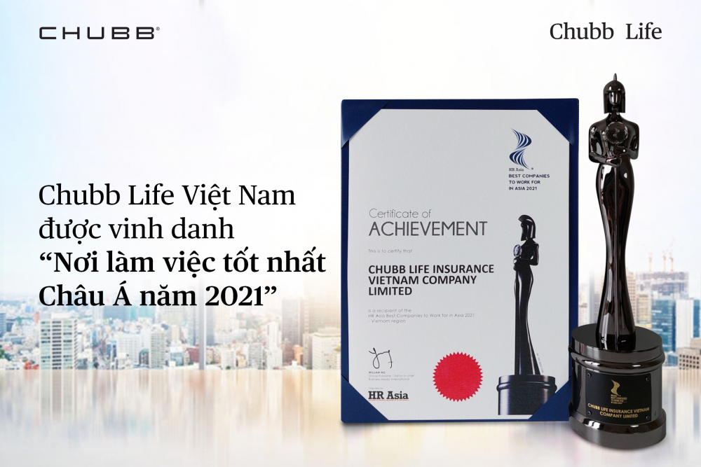 Chubb Life Việt Nam hai năm liên tiếp được vinh danh “Nơi làm việc tốt nhất Châu Á”