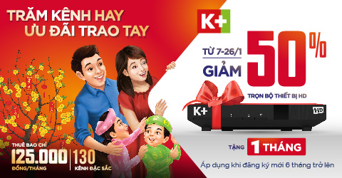 Truyền hình K+ ưu đãi lớn dịp tết