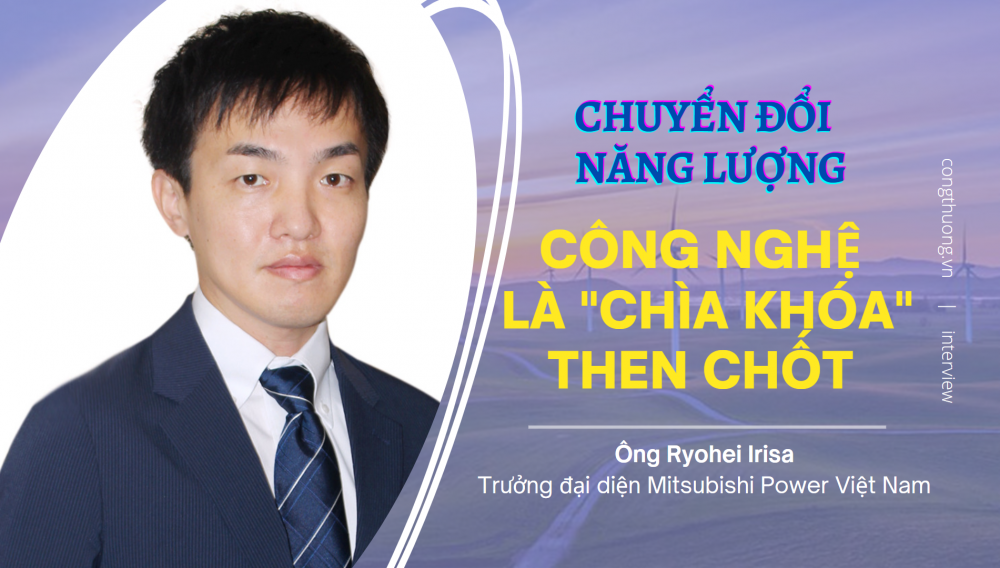 Chuyển đổi năng lượng: Công nghệ là “chìa khóa” then chốt