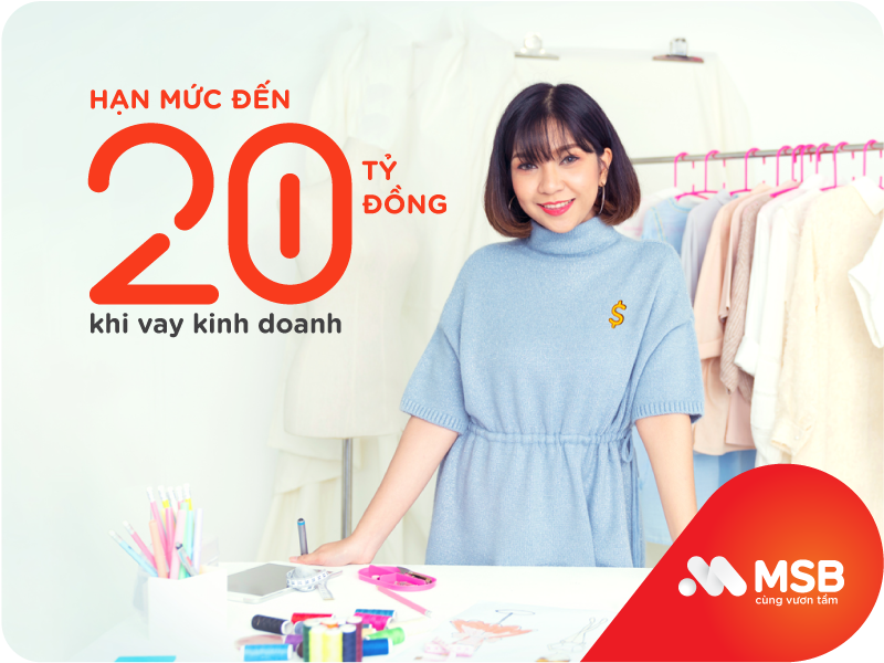 Chủ hộ kinh doanh có thể vay ngay đến 20 tỷ đồng tại MSB với lãi suất chỉ 4,99%