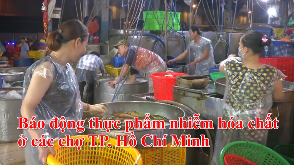 Báo động thực phẩm nhiễm hóa chất ở các chợ TP. Hồ Chí Minh