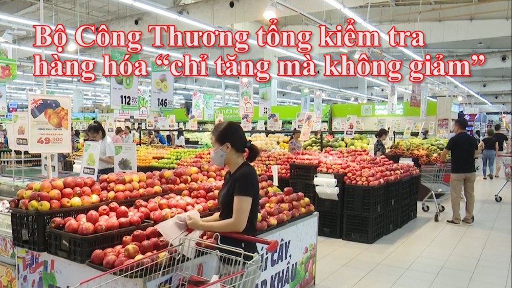 Bộ Công Thương tổng kiểm tra hàng hóa “chỉ tăng mà không giảm”