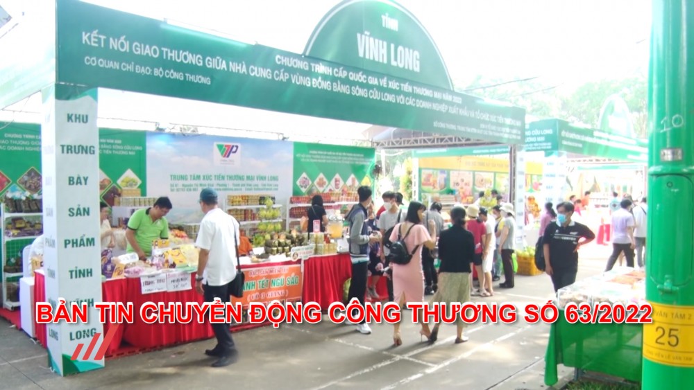 Bản tin Chuyển động Công Thương số 63/2022