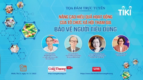 Trực tiếp 15/3: Tọa đàm: Nâng cao hiệu quả hoạt động của tổ chức xã hội tham gia bảo vệ người tiêu dùng