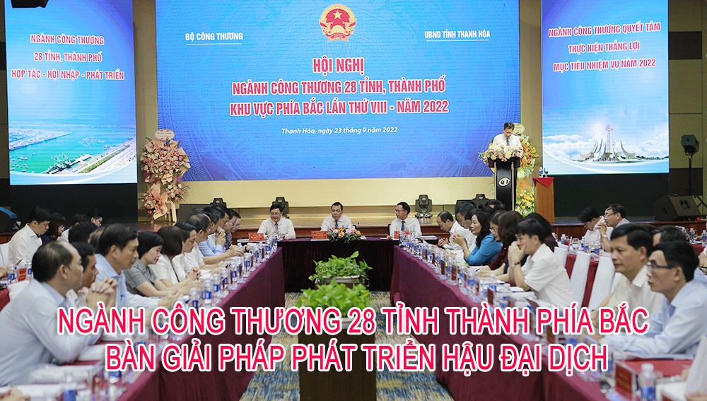 Ngành công thương 28 tỉnh thành phía Bắc bàn giải pháp phát triển hậu đại dịch