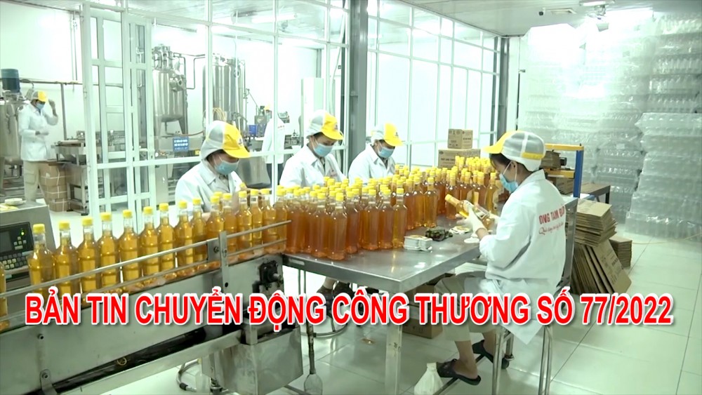 Bản tin Chuyển động Công Thương số 77/2022