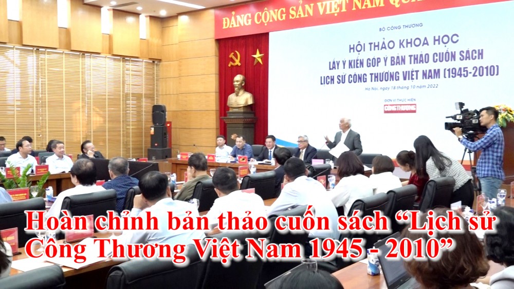 Hoàn chỉnh bản thảo cuốn sách “Lịch sử Công Thương Việt Nam 1945 – 2010”