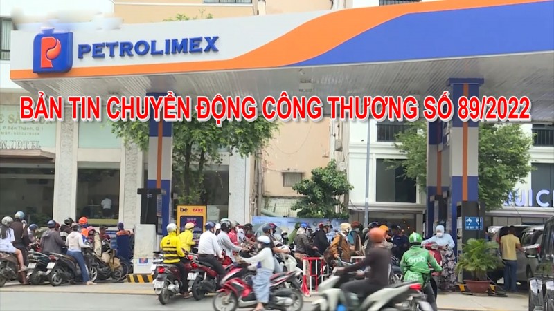 Bản tin Chuyển động Công Thương số 89/2022