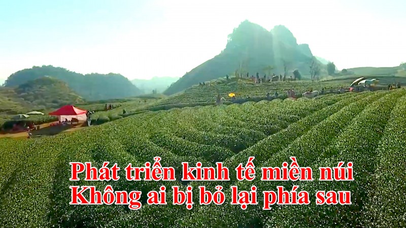 Phát triển kinh tế miền núi -  Không ai bị bỏ lại phía sau