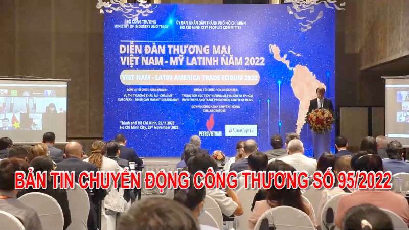 Bản tin Chuyển động Công Thương số 95/2022