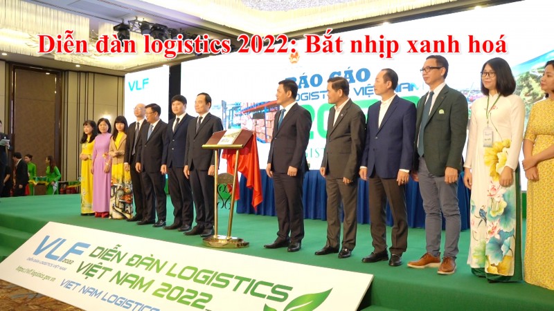 Diễn đàn Logistics 2022: Bắt nhịp xanh hoá