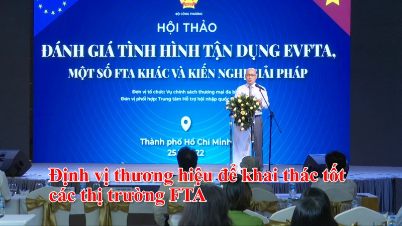 Định vị thương hiệu để khai thác tốt các thị trường FTA