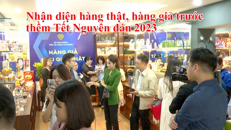 Nhận diện hàng thật, hàng giả trước thềm Tết Nguyên đán 2023