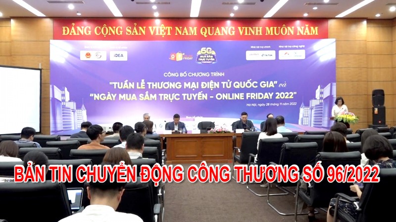 Bản tin Chuyển động Công Thương số 96/2022