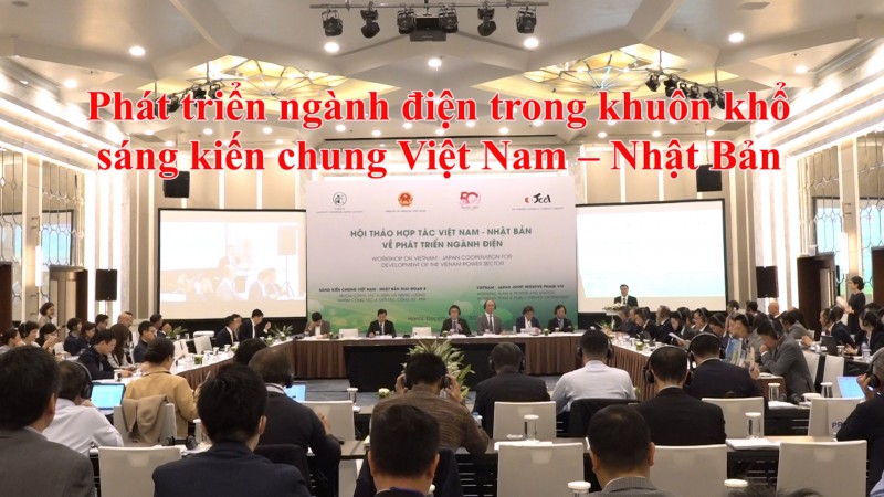 Phát triển ngành điện trong khuôn khổ sáng kiến chung Việt Nam- Nhật Bản