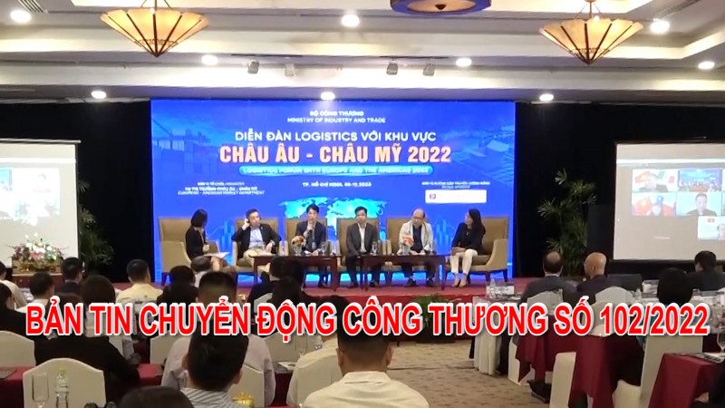 Bản tin Chuyển động Công Thương số 102/2022