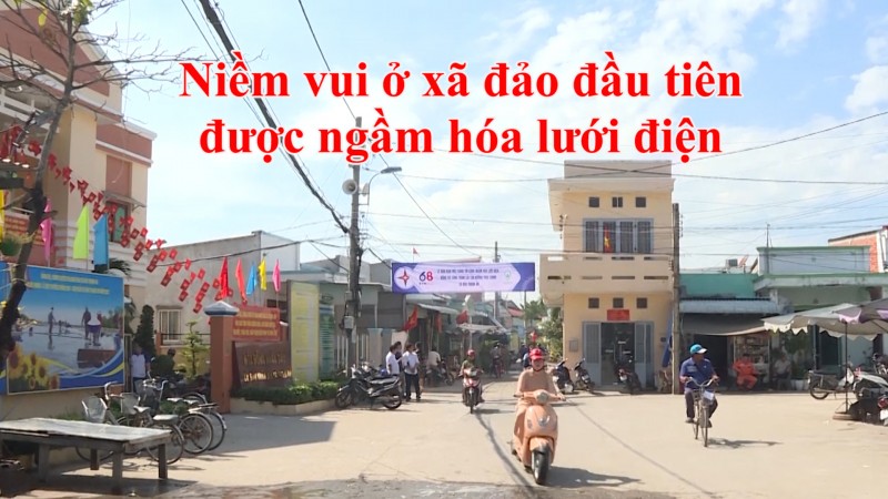 Niềm vui ở xã đảo đầu tiên được ngầm hóa lưới điện