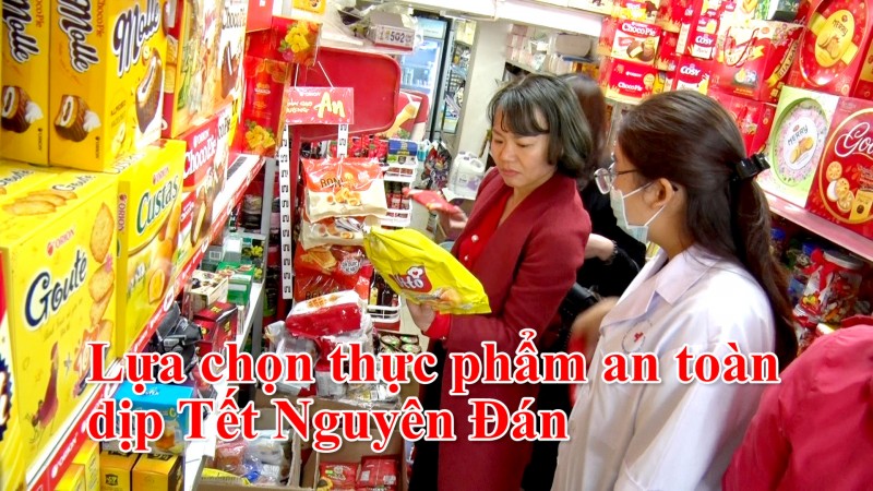 Lựa chọn thực phẩm an toàn dịp Tết Nguyên Đán