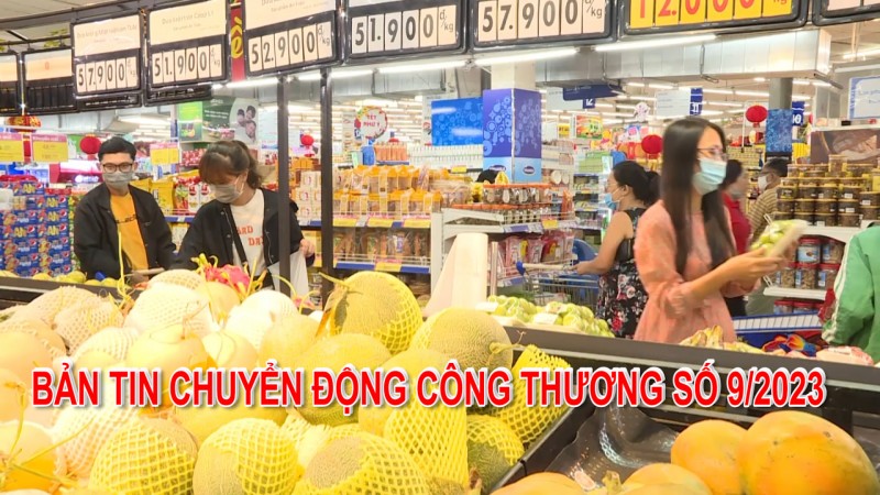 Bản tin Chuyển động Công Thương số 9/2023