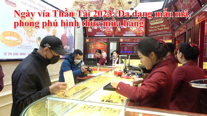 Ngày vía Thần Tài 2023: Đa dạng mẫu mã, phong phú hình thức mua hàng