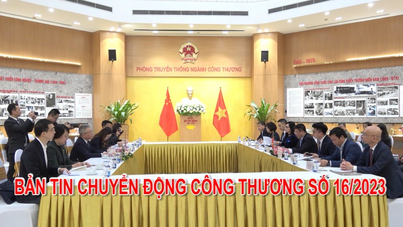 Bản tin Chuyển động Công Thương số 16/2023