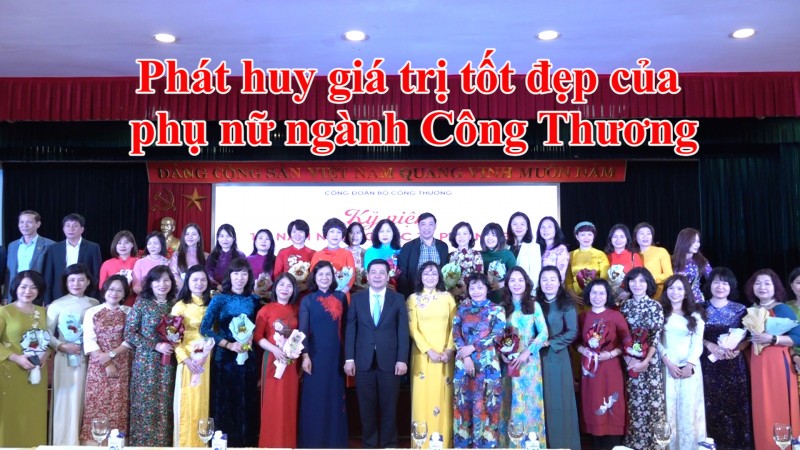 Phát huy giá trị tốt đẹp của phụ nữ ngành Công Thương