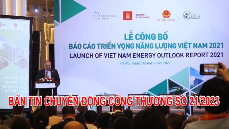 Bản tin Chuyển động Công Thương số 21/2023