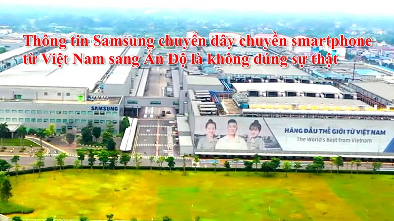 Thông tin Samsung chuyển dây chuyền smartphone từ Việt Nam sang Ấn Độ là không đúng sự thật