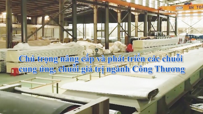 Chú trọng nâng cấp và phát triển các chuỗi cung ứng, chuỗi giá trị ngành Công Thương