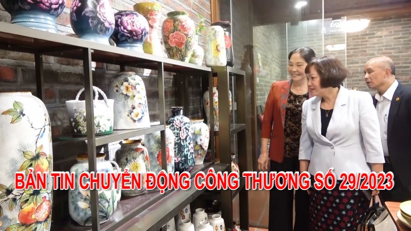 Bản tin Chuyển động Công Thương số 29/2023