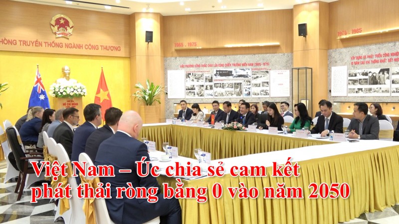 Việt Nam – Úc chia sẻ cam kết phát thải ròng bằng 0 vào năm 2050