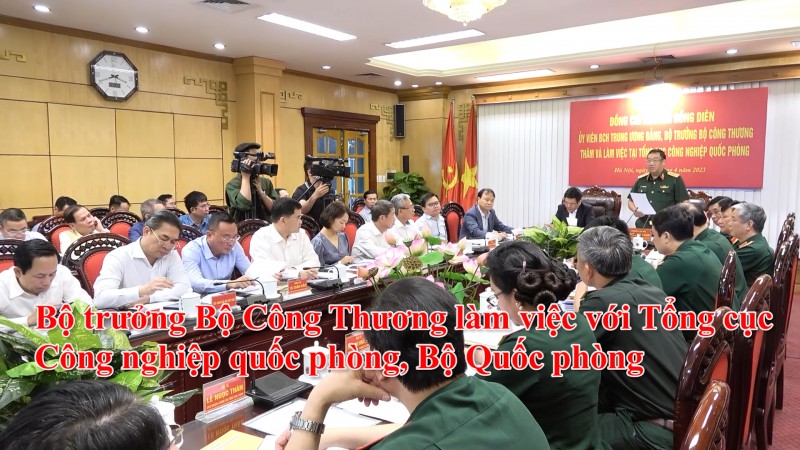 Bộ trưởng Bộ Công Thương làm việc với Tổng cục Công nghiệp quốc phòng, Bộ Quốc phòng