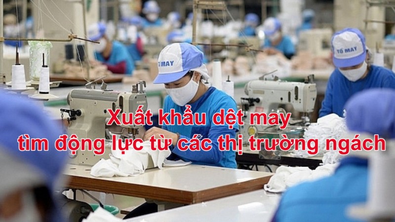 Xuất khẩu dệt may tìm động lực từ các thị trường ngách