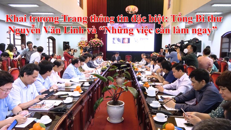 Khai trương Trang thông tin đặc biệt: Tổng Bí thư Nguyễn Văn Linh và “Những việc cần làm ngay”