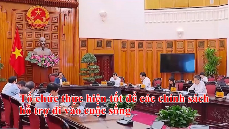 Tổ chức thực hiện tốt để các chính sách hỗ trợ đi vào cuộc sống