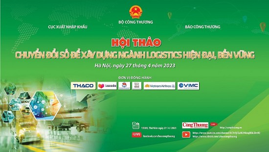 Trực tiếp 27/4: Hội thảo “Chuyển đổi số để xây dựng ngành logistics hiện đại, bền vững”