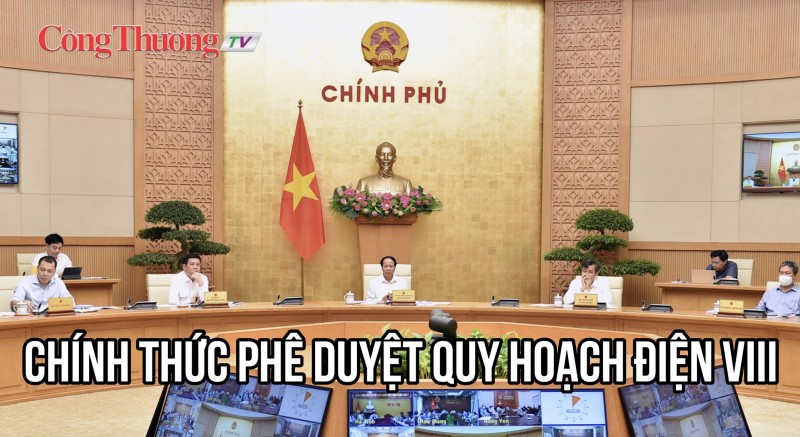 Chính thức phê duyệt Quy hoạch điện VIII