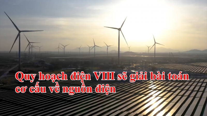 Quy hoạch điện VIII sẽ giải bài toán cơ cấu về nguồn điện