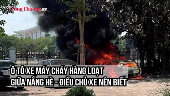 Ô tô, xe máy cháy hàng loạt giữa nắng hè - điều chủ xe nên biết!