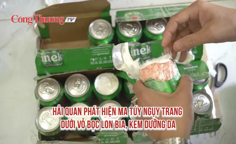 Hải quan phát hiện ma túy ngụy trang dưới vỏ bọc lon bia, kem dưỡng da