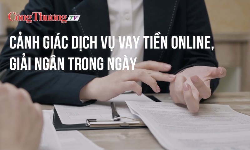 Cảnh giác dịch vụ vay tiền online, giải ngân trong ngày