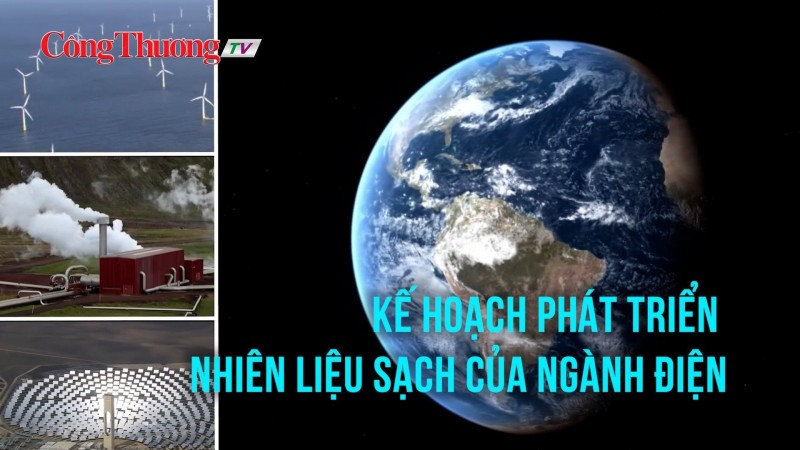 Kế hoạch phát triển nhiên liệu sạch của ngành điện