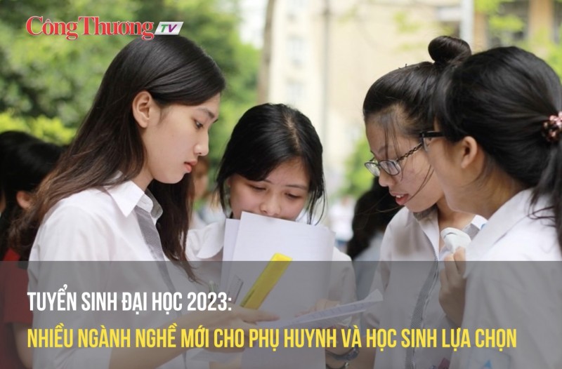 Tuyển sinh Đại học 2023: Nhiều ngành nghề mới để lựa chọn