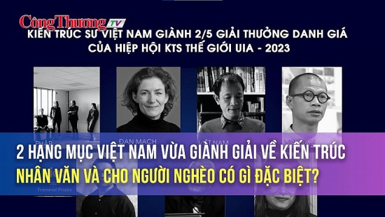 2 hạng mục Việt Nam vừa giành giải về kiến trúc nhân văn và cho người nghèo có gì đặc biệt?