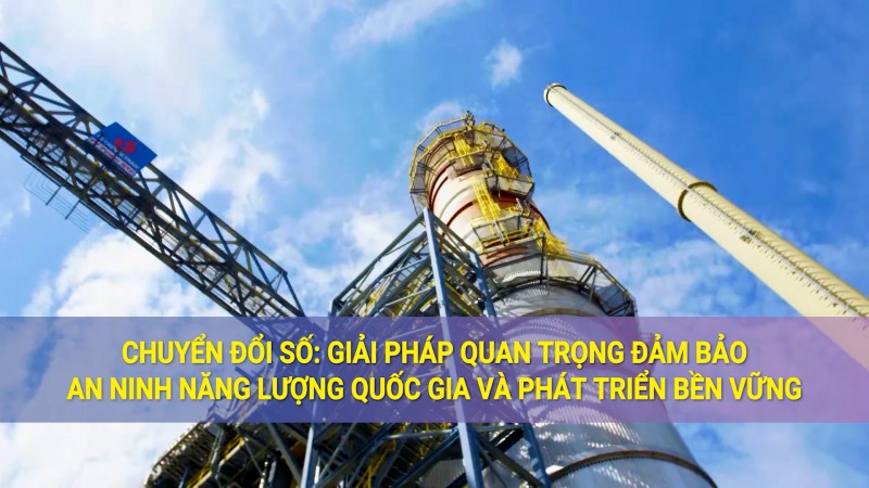 Chuyển đổi số để đảm bảo an ninh năng lượng quốc gia