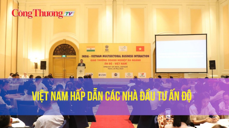 Việt Nam hấp dẫn các nhà đầu tư Ấn Độ